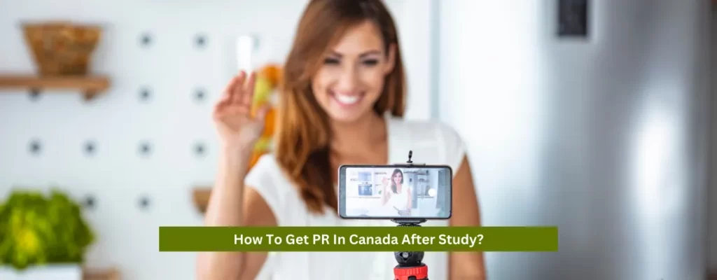 How To Get PR In Canada After Study