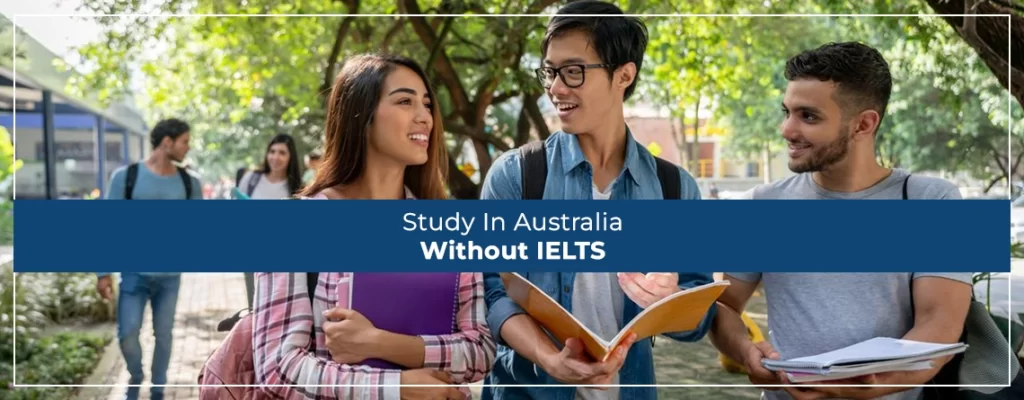 Study In Australia Without IELTS