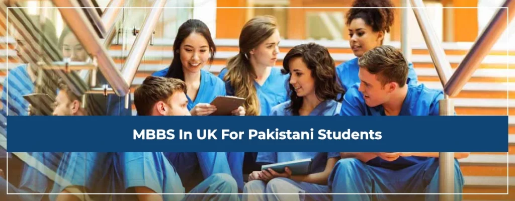 MBBS In UK For Pakistani Students