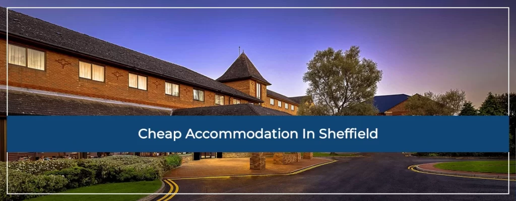 Cheap Accommodation In Sheffield