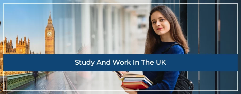 Study And Work In The UK