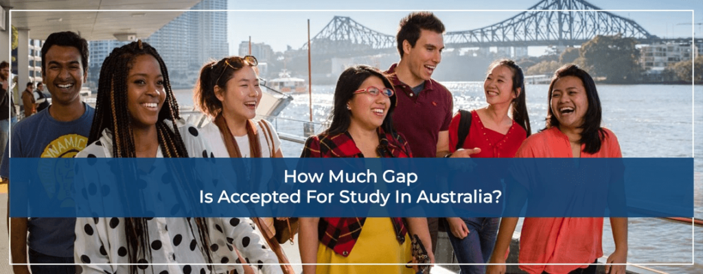 How Much Gap Is Accepted For Study In Australia