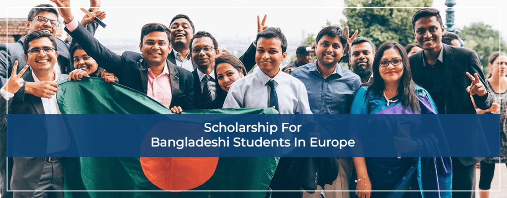 Scholarship For Bangladeshi Students In Europe