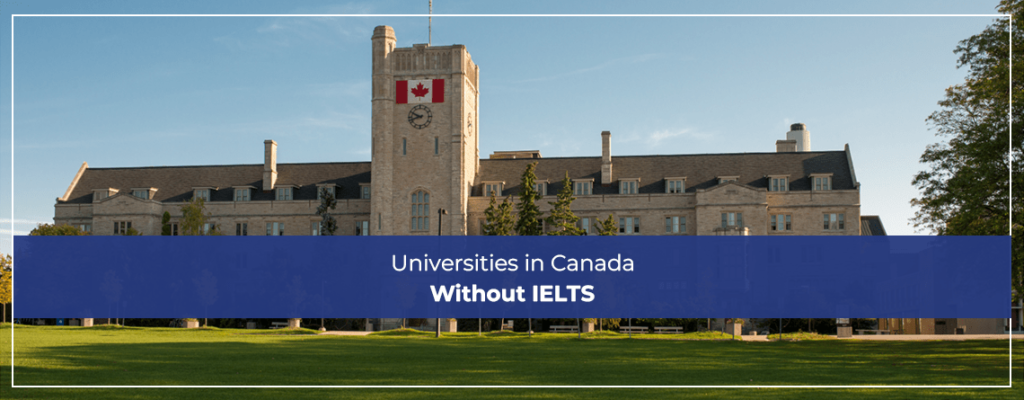 Universities in Canada Without IELTS