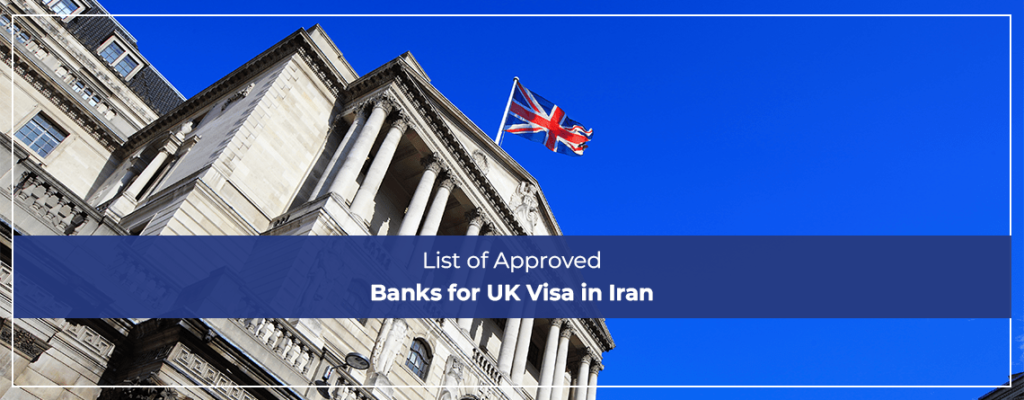 List of Approved Banks for UK Visa in Iran