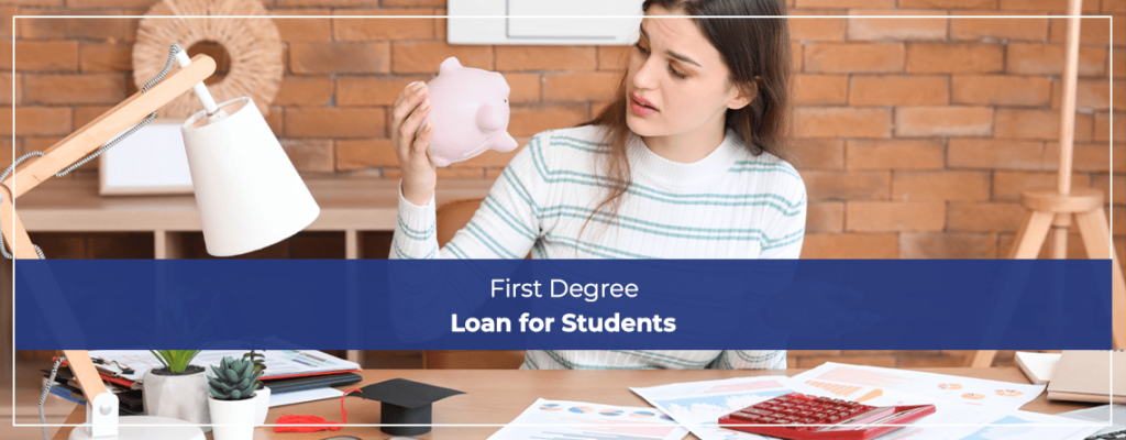 First Degree Loan for Students