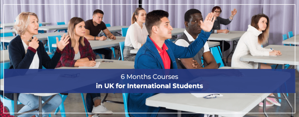6 Months Courses in UK for International Students