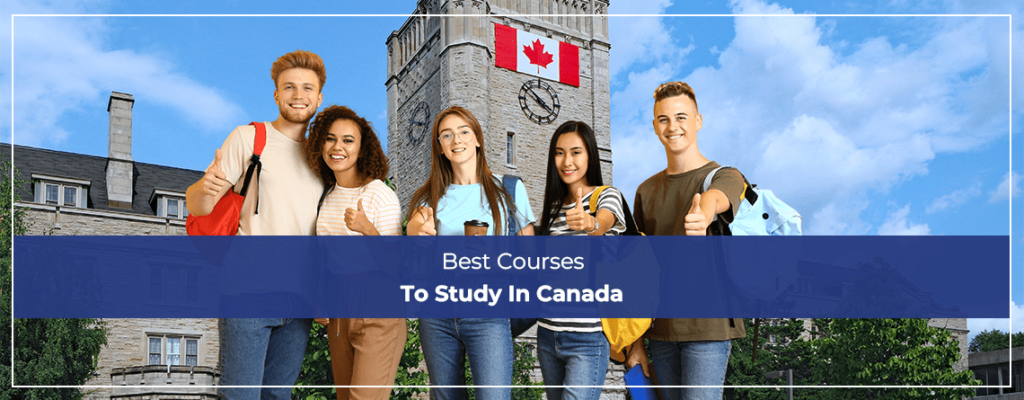 Best Courses To Study In Canada