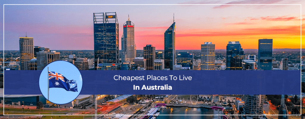 Cheapest Places To Live In Australia