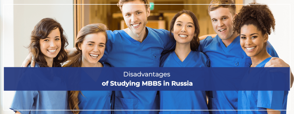 Disadvantages of Studying MBBS in Russia
